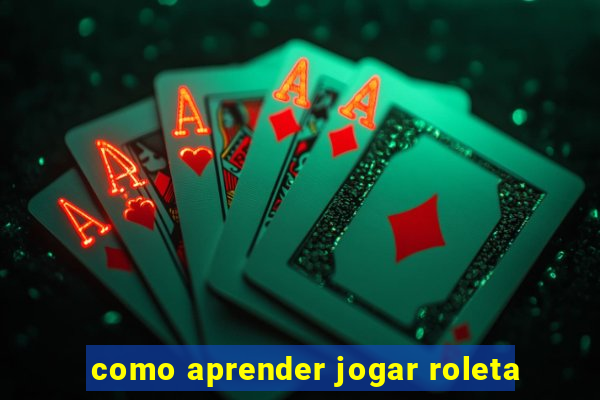 como aprender jogar roleta